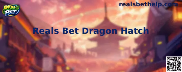 Reals Bet Dragon Hatch